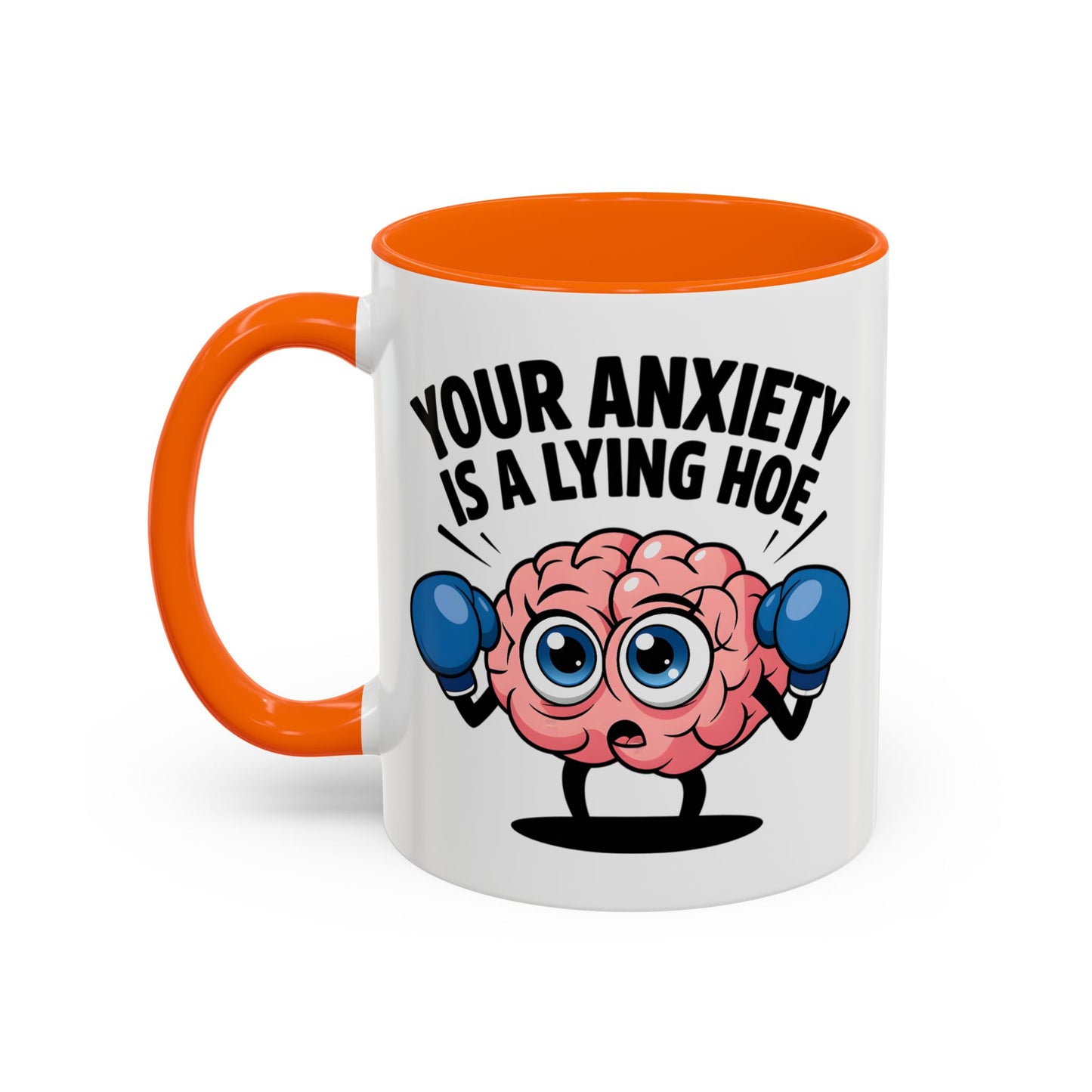 Adult Mug - Your Anxiety Is a Lying Hoe
