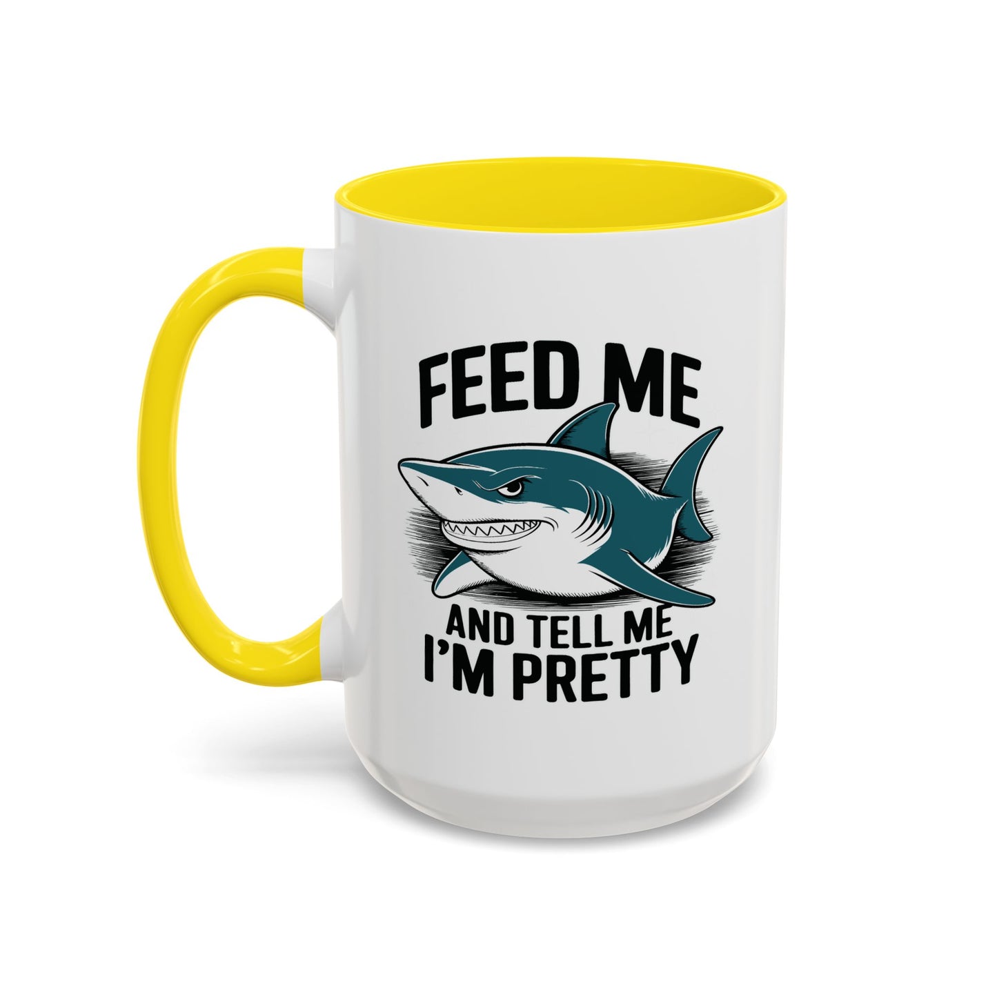 Humor Mug - Feed Me and Tell Me I'm Pretty Shark