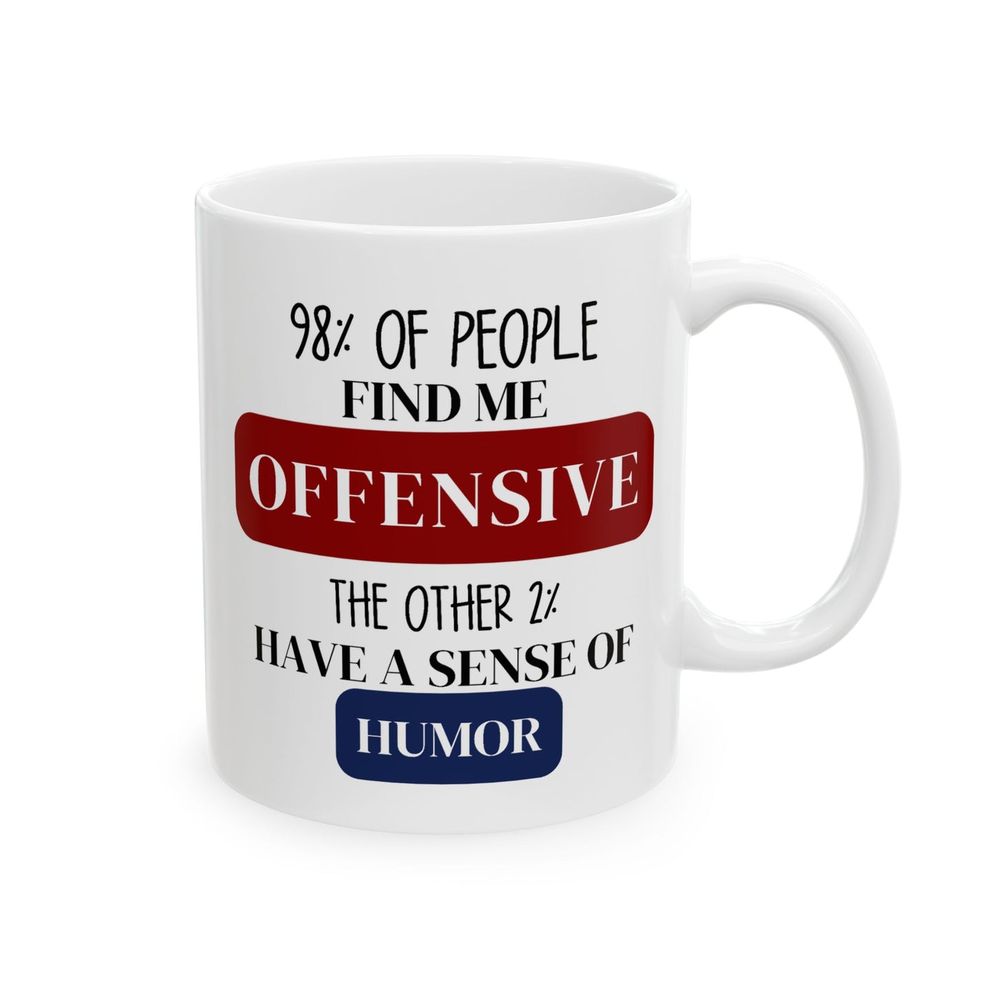 Adult Mug - 98% of People Find Me Offensive