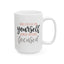 Motivation Mug - Believe in Yourself and Stay Focused