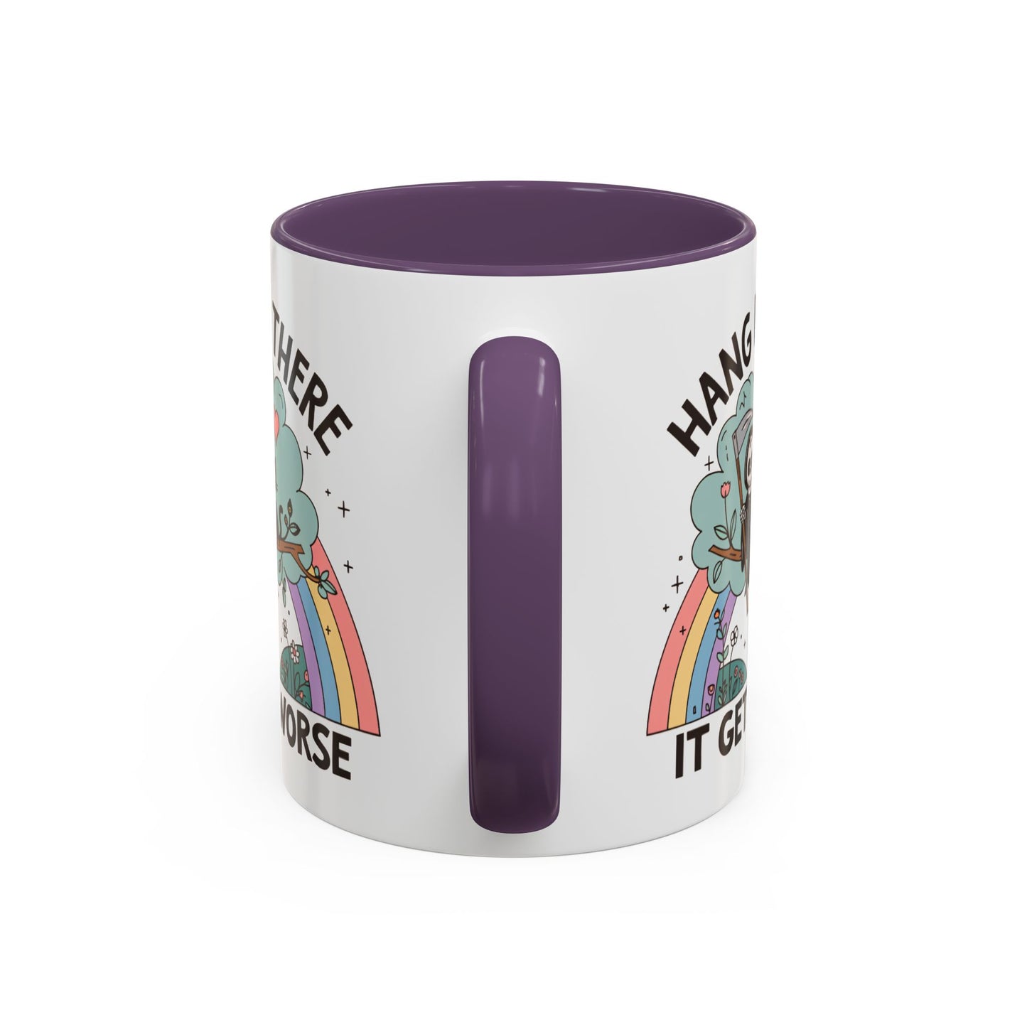 Humor Mug - Hang in There It Gets Worse