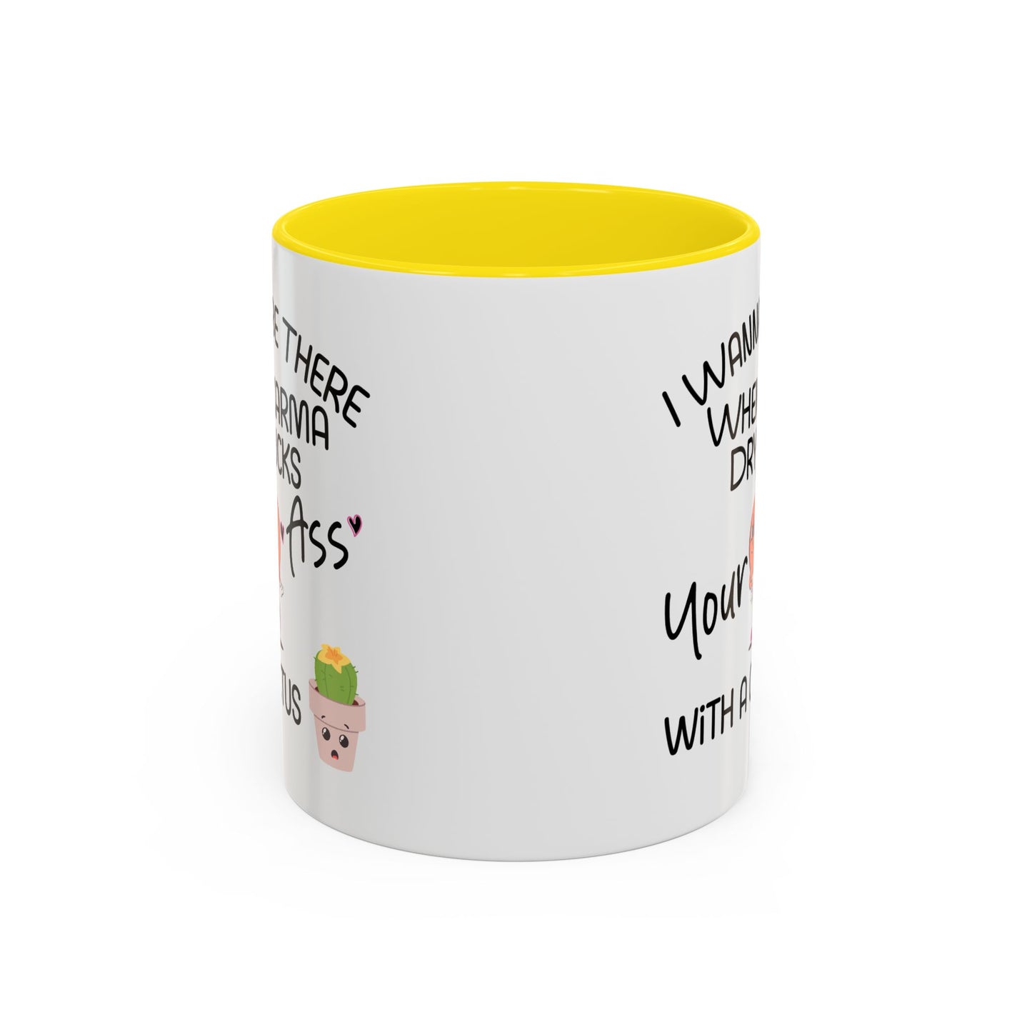 Adult Mug - I Wanna Be There When Karma