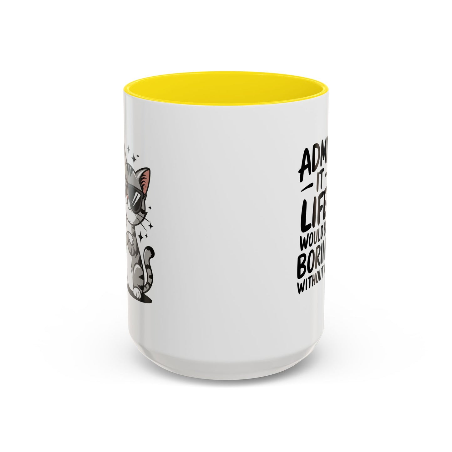 Animal Mug - Admit It Life Would Be Boring