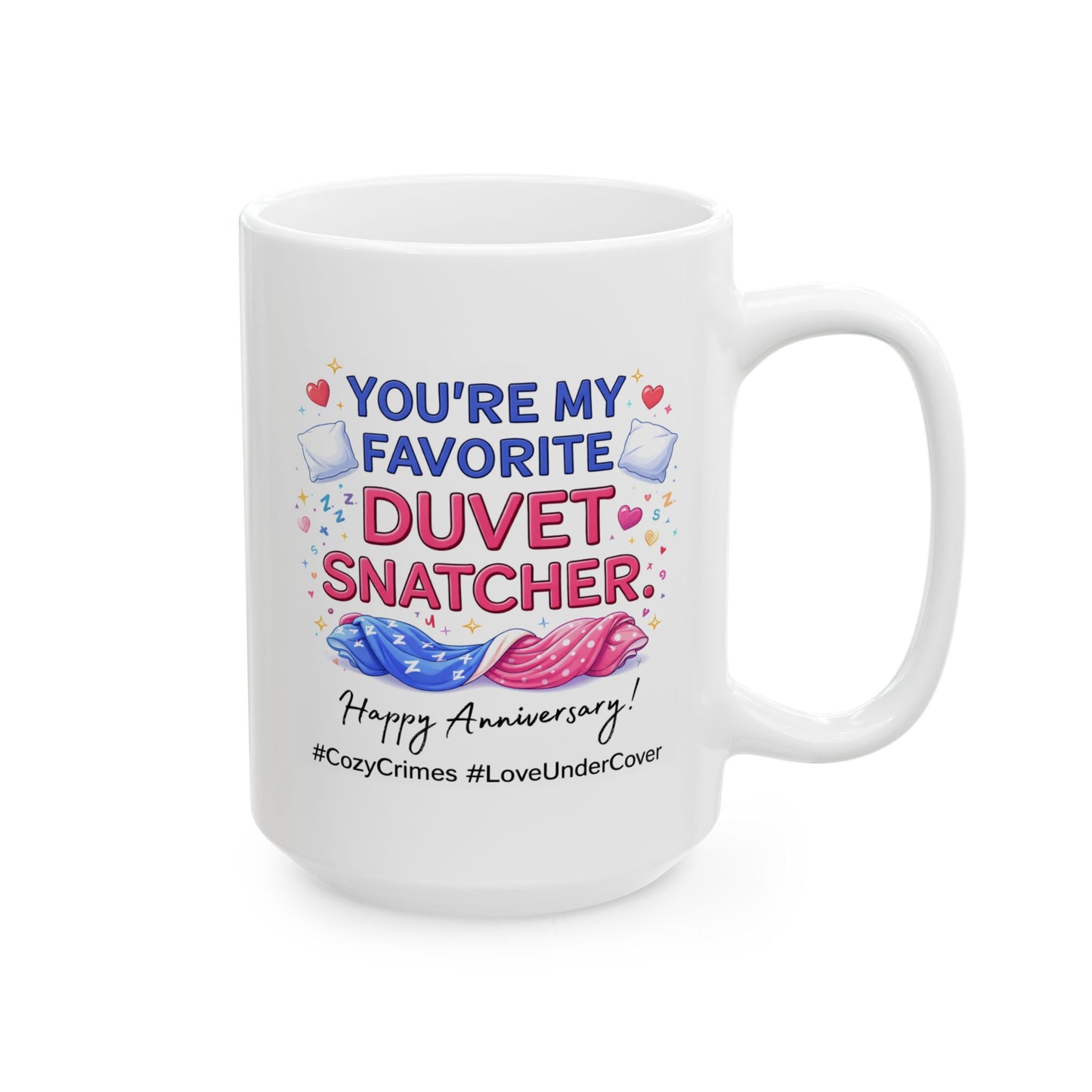 Anniversary Mug - You're My Favorite Duvet Snatcher