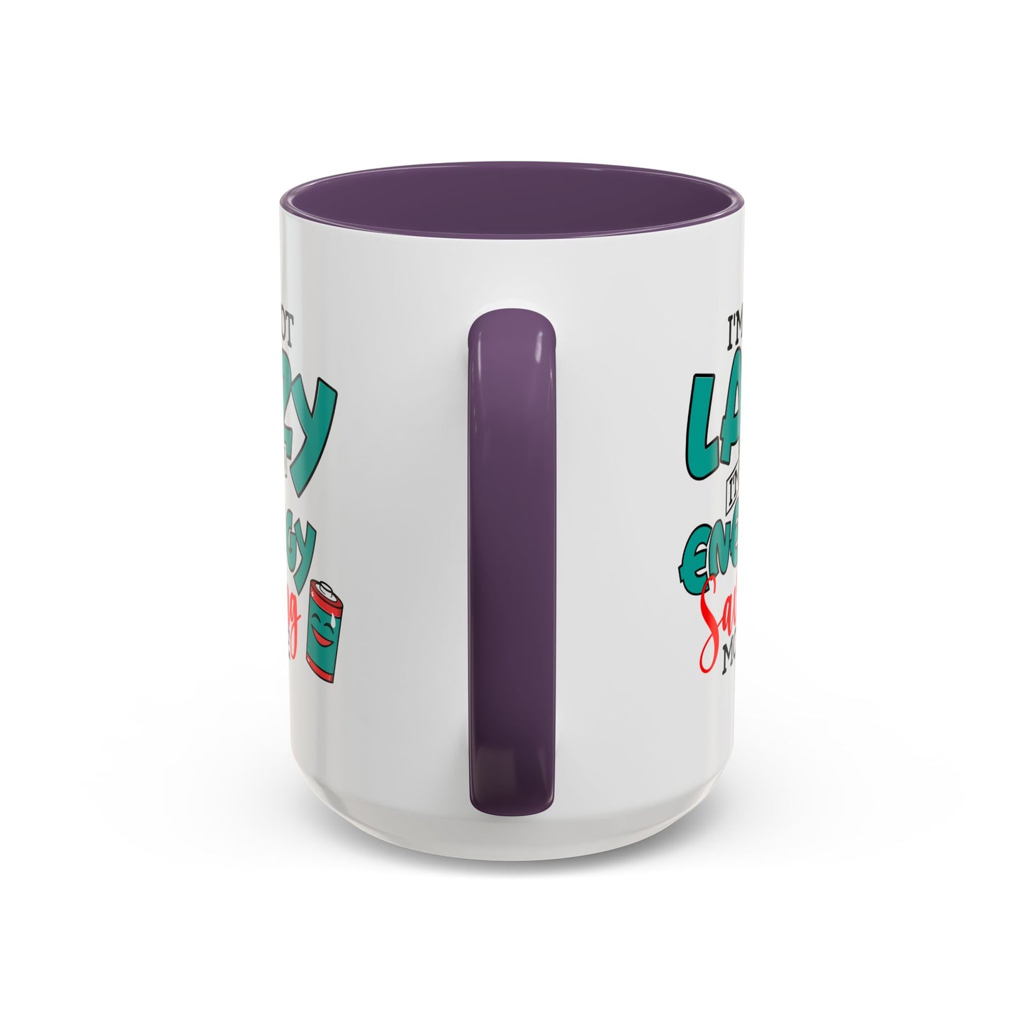 Humor Mug -I'm Not Lazy. I'm on Energy-Saving Mode