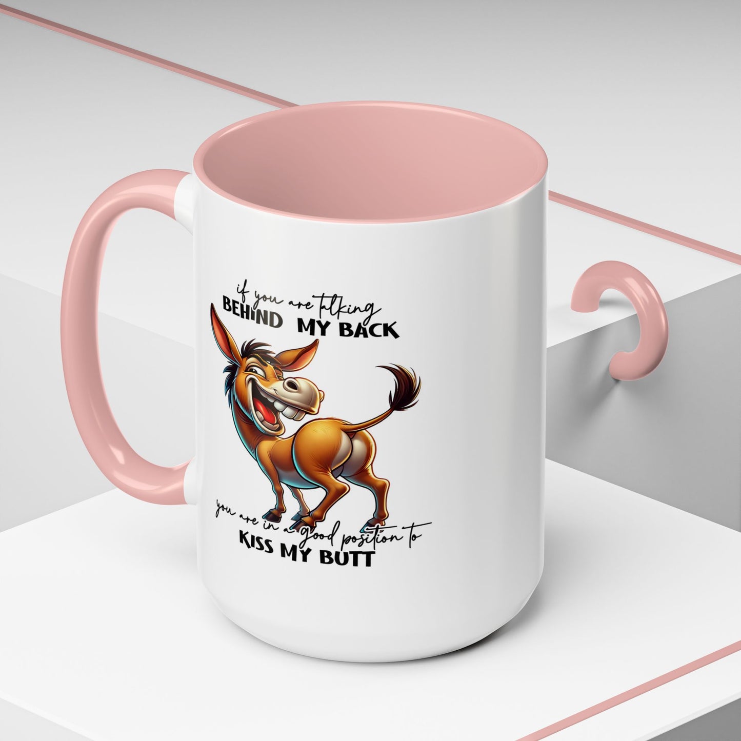 Humor Mug - If You Are Talking Behind My Back