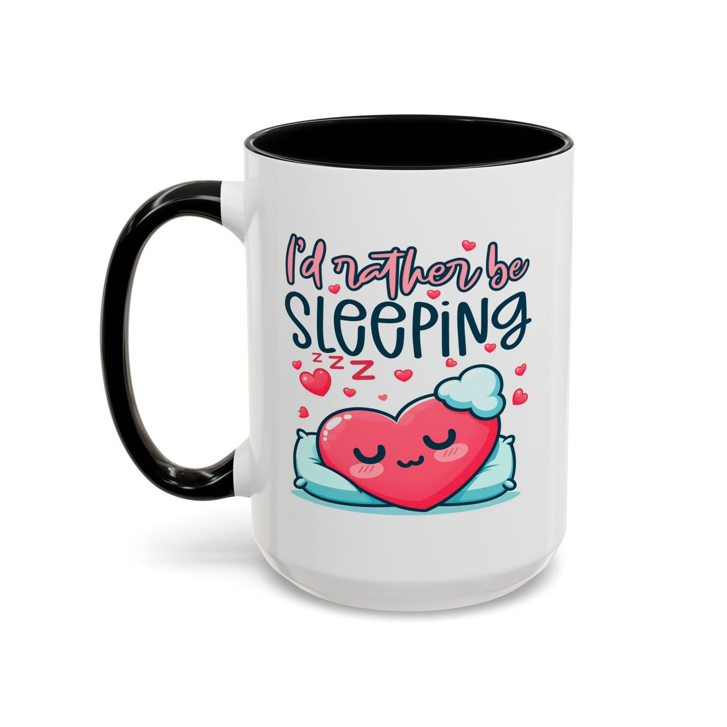 Humor Mug - I'd Rather Be Sleeping Heart