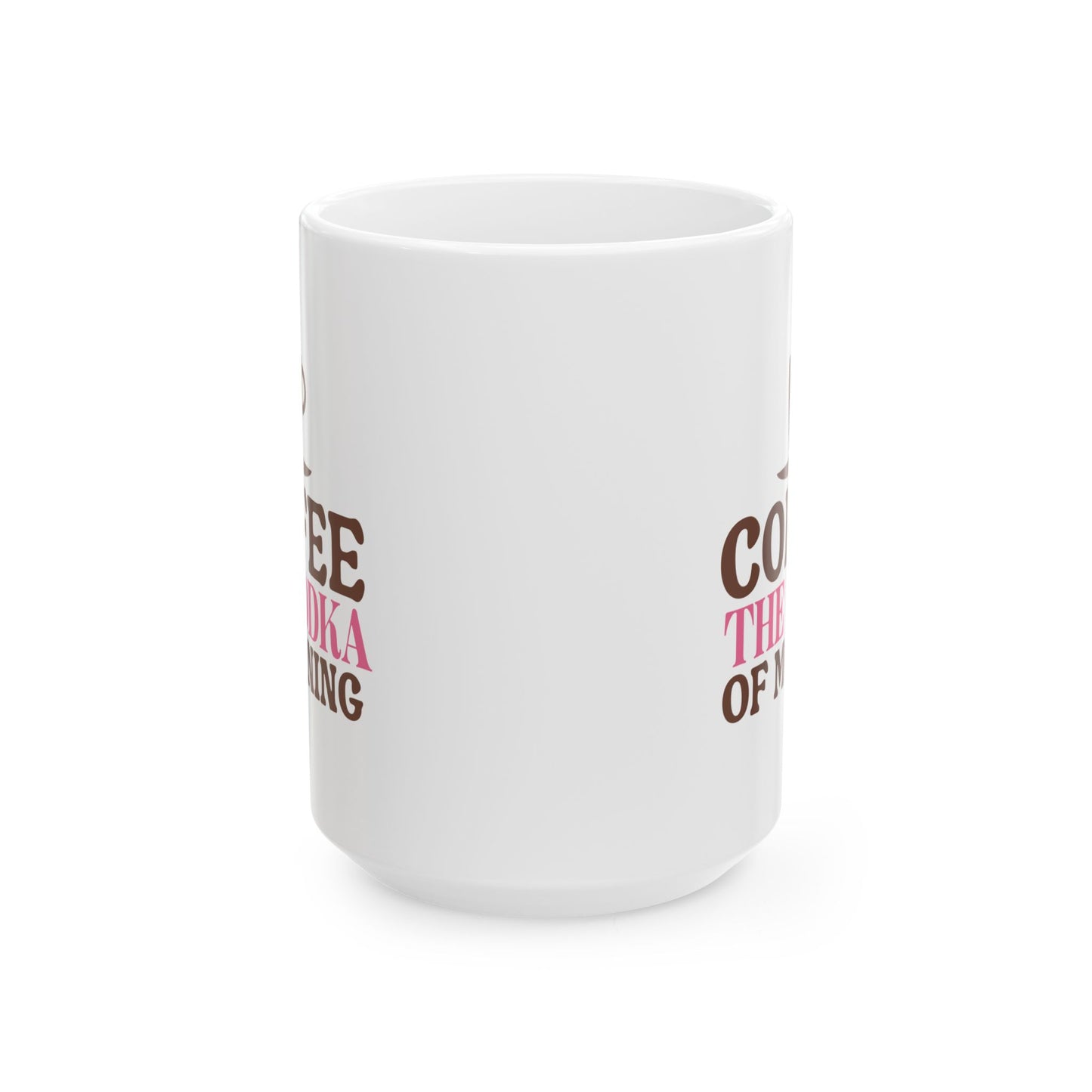 Humor Mug - Coffee the Vodka of Morning