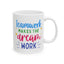 Motivation Mug - Teamwork Makes The Dream Work