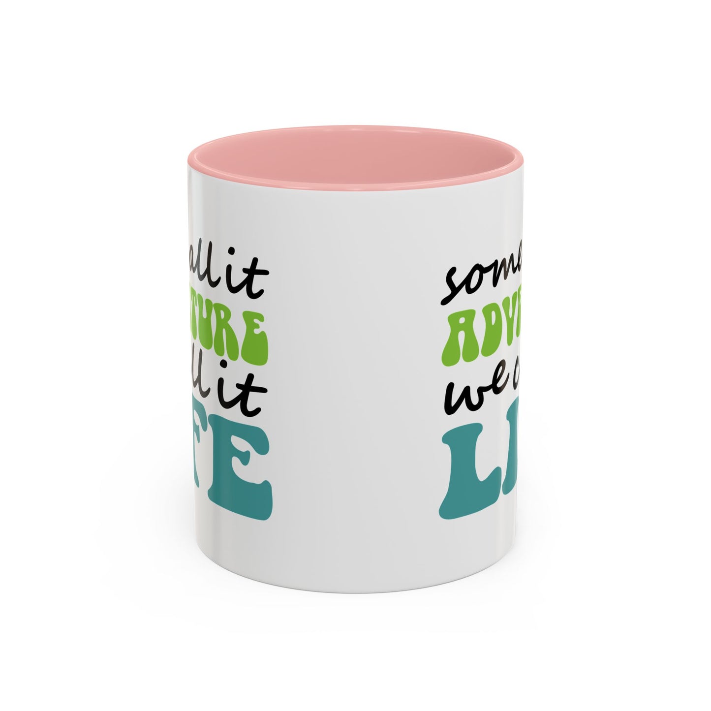 Adventure Mug - Some Call It Adventure