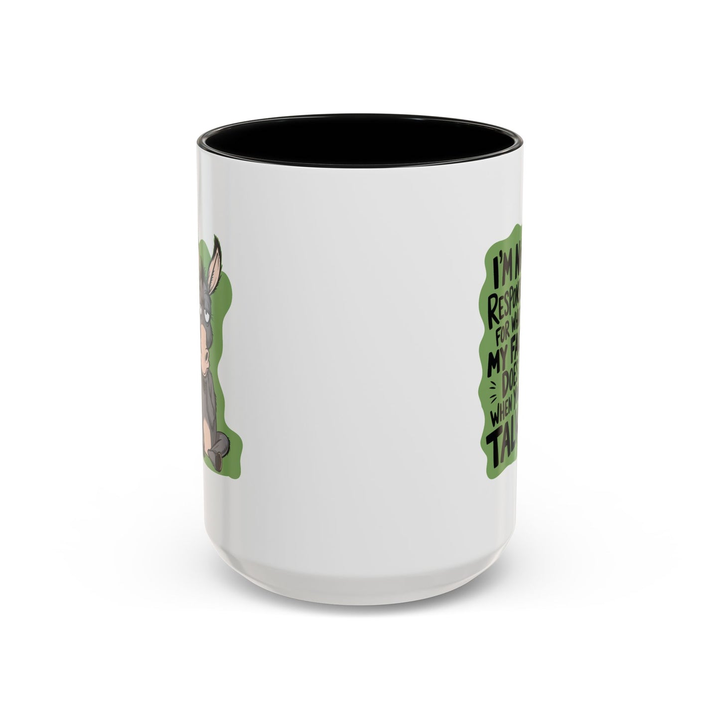 Humor Mug - I'm Not Responsible For What My Face Does