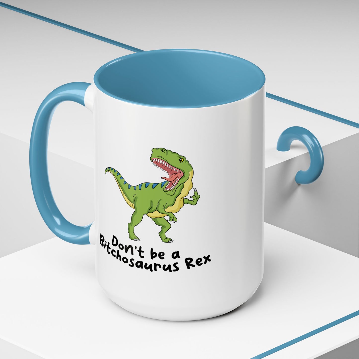Adult Mug - Don't Be A Bitchasaurus Rex