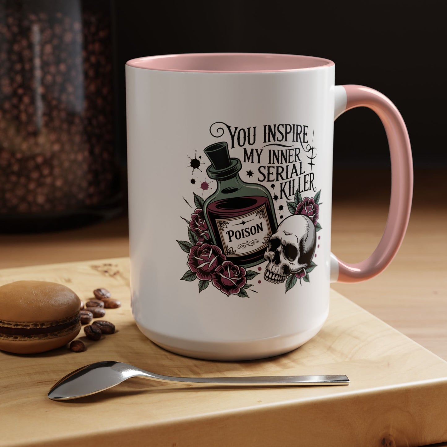 Humor Mug - You inspire My Inner Serial Killer