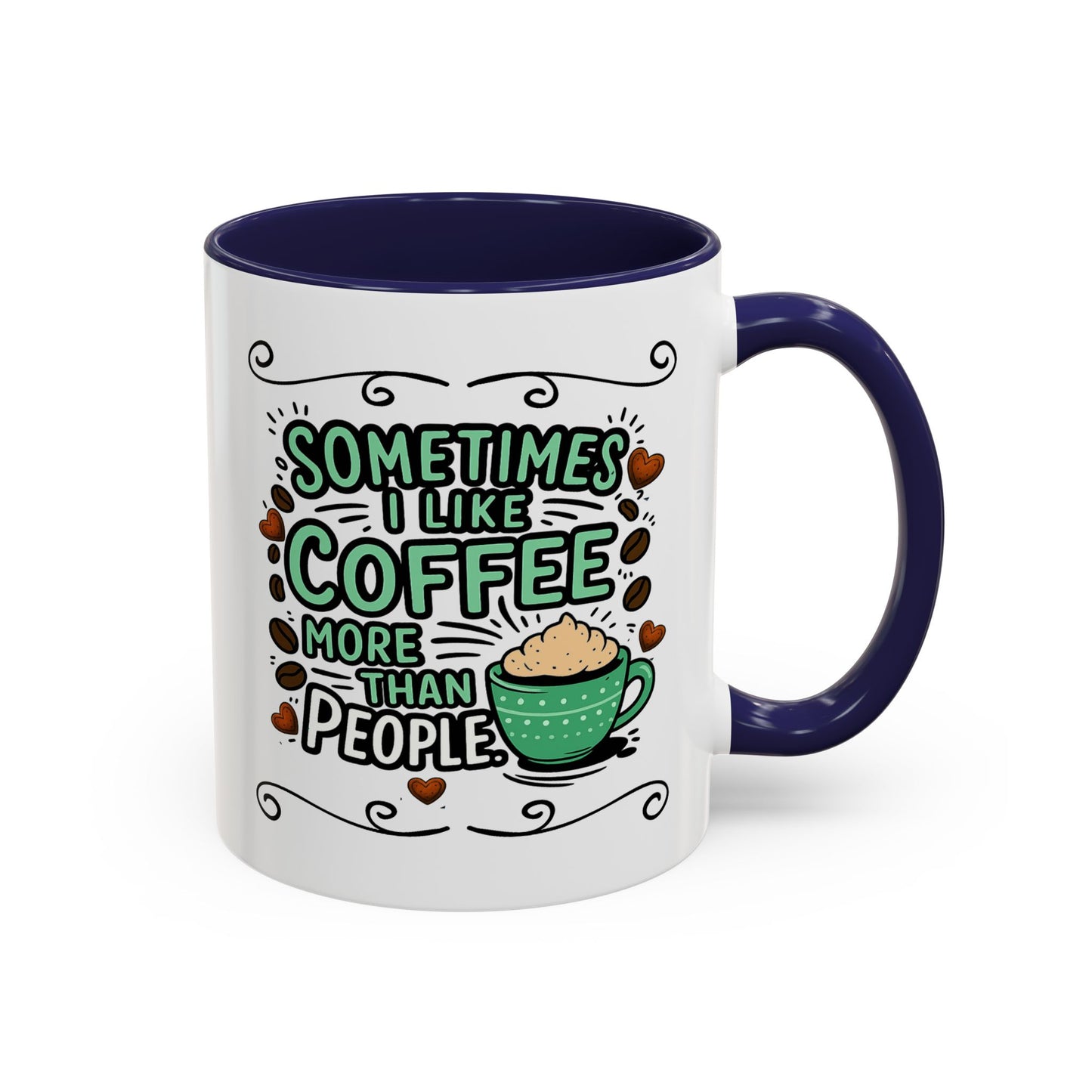 Humor Mug - Sometimes I Like Coffee