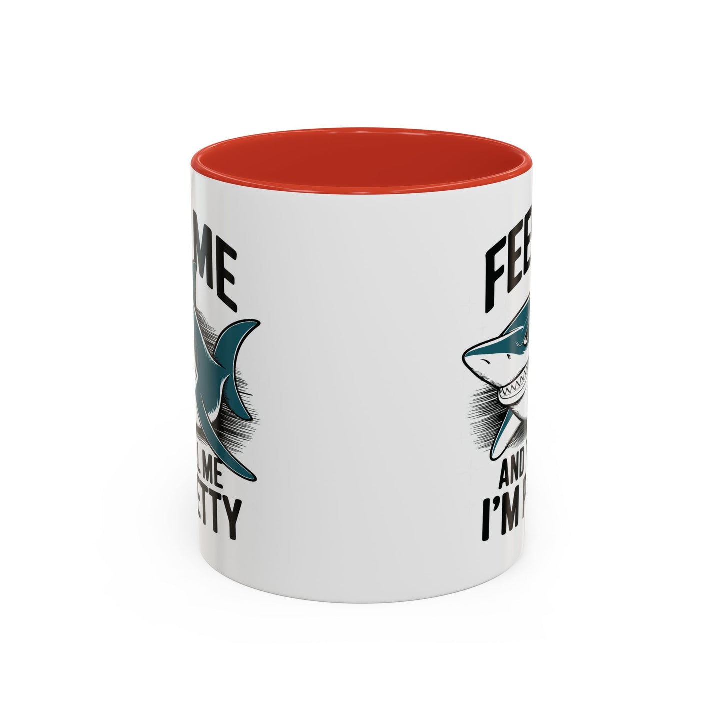 Humor Mug - Feed Me and Tell Me I'm Pretty Shark