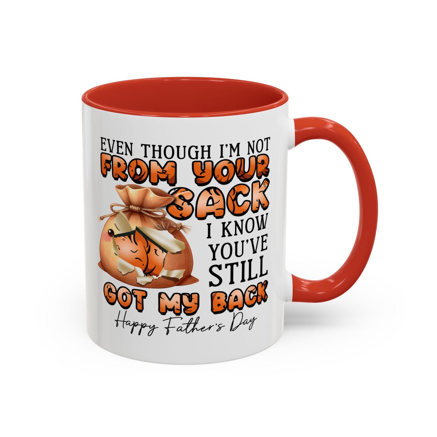 Father's Day Mug - Even Though I'm Not