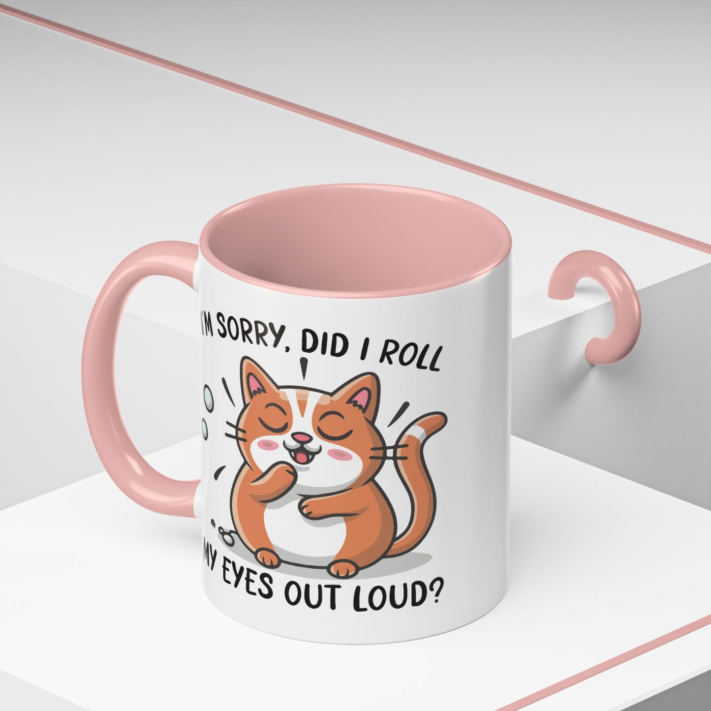 Animal Mug - I'm Sorry Did I Roll My Eyes Out loud?