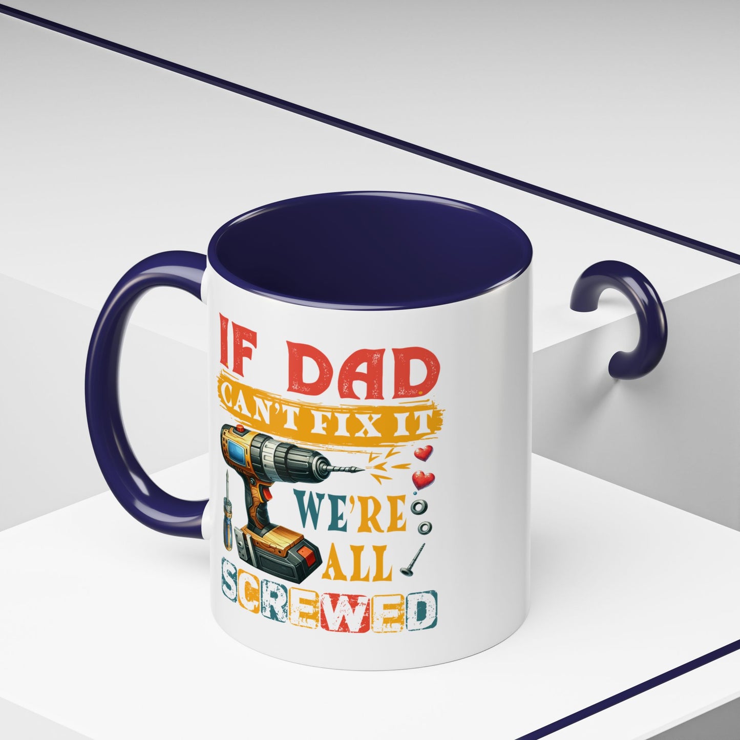Father's Day Mug - If Dad Can't fix It