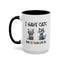 Humor Mug - I Have Cats None of Them Love Me