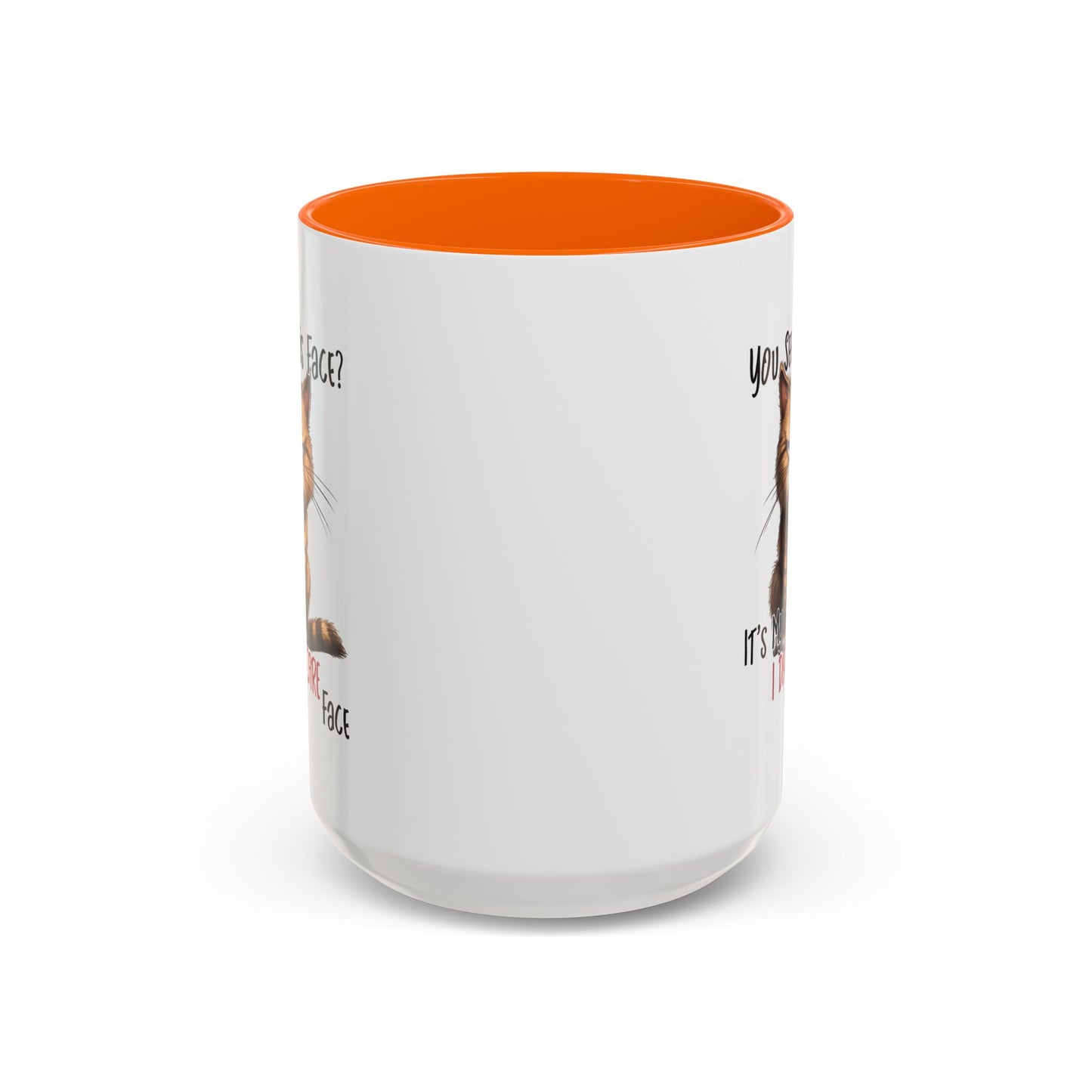 Humor Mug - You See This Face
