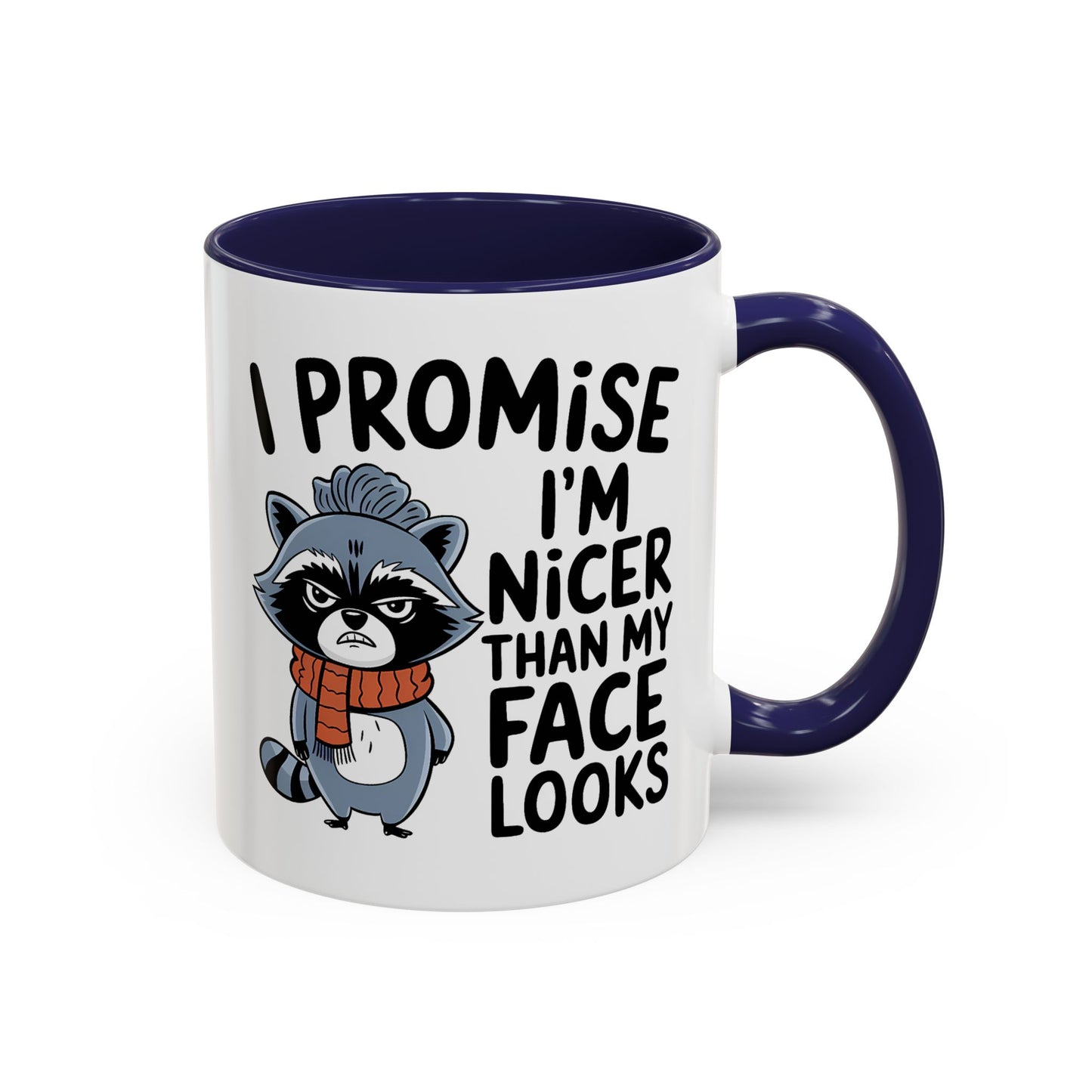 Humor Mug - I Promise I'm Nicer Than My Face Looks