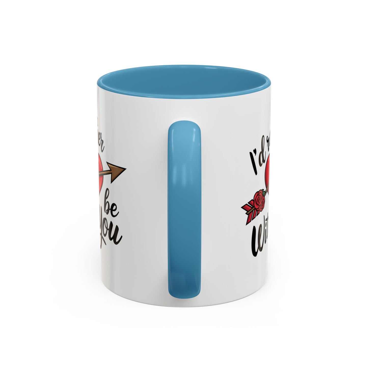 Valentine's Day Mug - I'd Rather Be With You