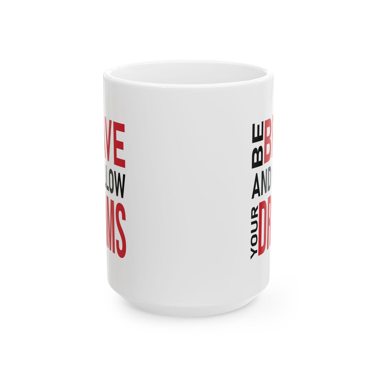 Motivation Mug - Be Brave and Follow Your Dreams