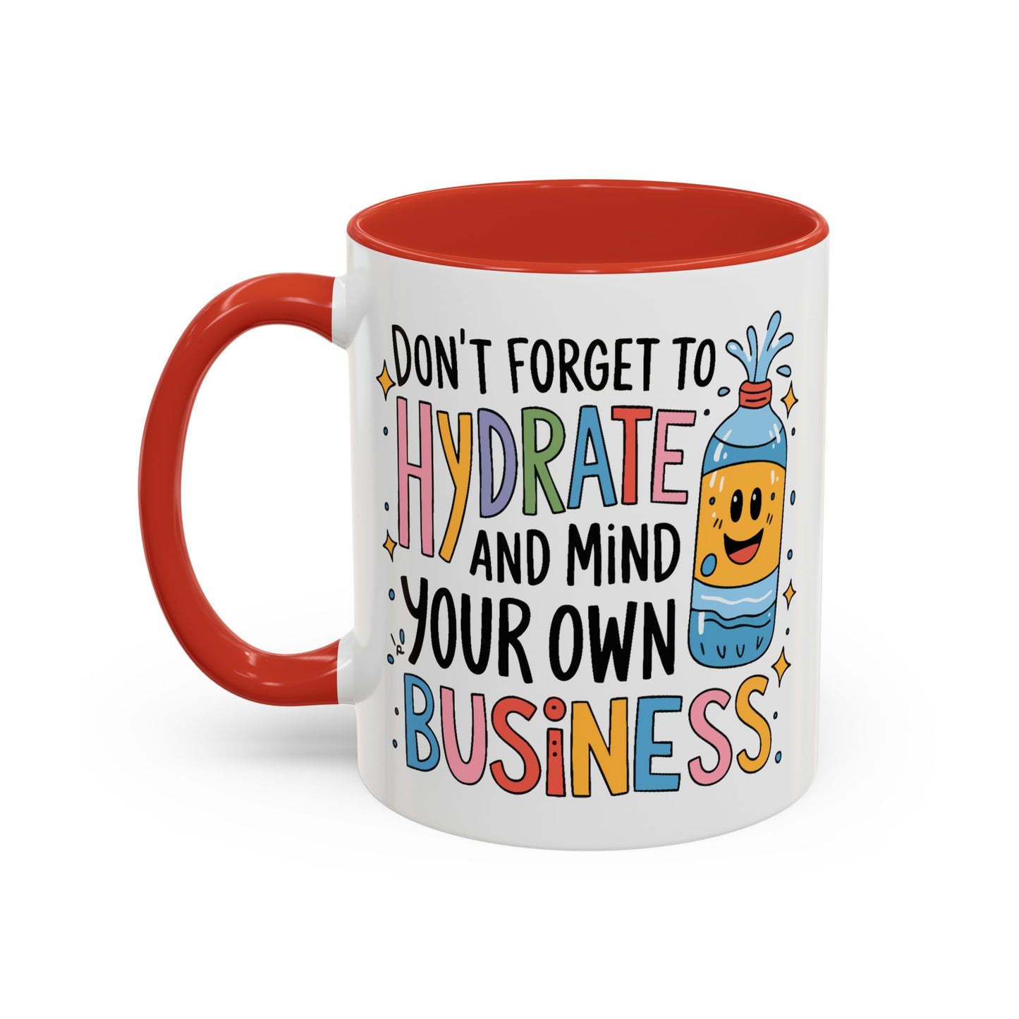 Humor Mug - Don't Forget to Hydrate