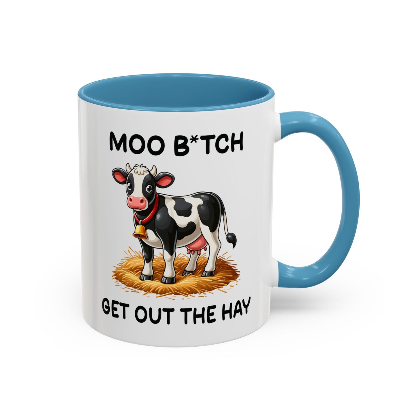 Humor Mug - Moo B*tch Get Out of the Way