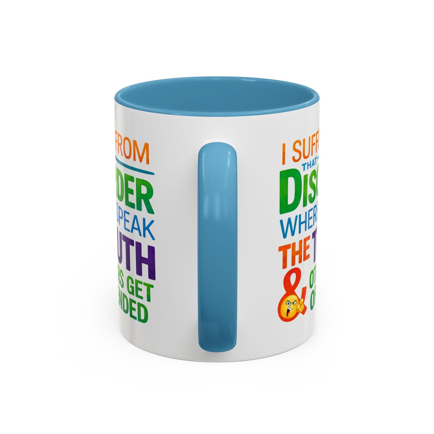 Humor Mug - I Suffer From That Disorder