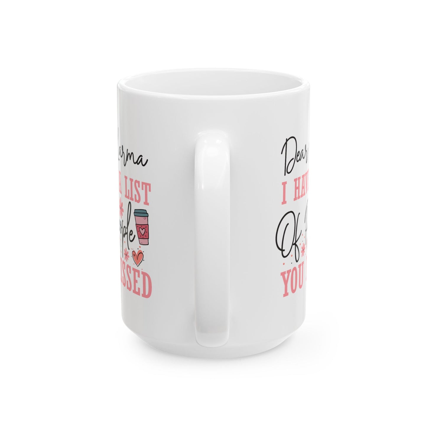 Humor Mug - Dear Karma