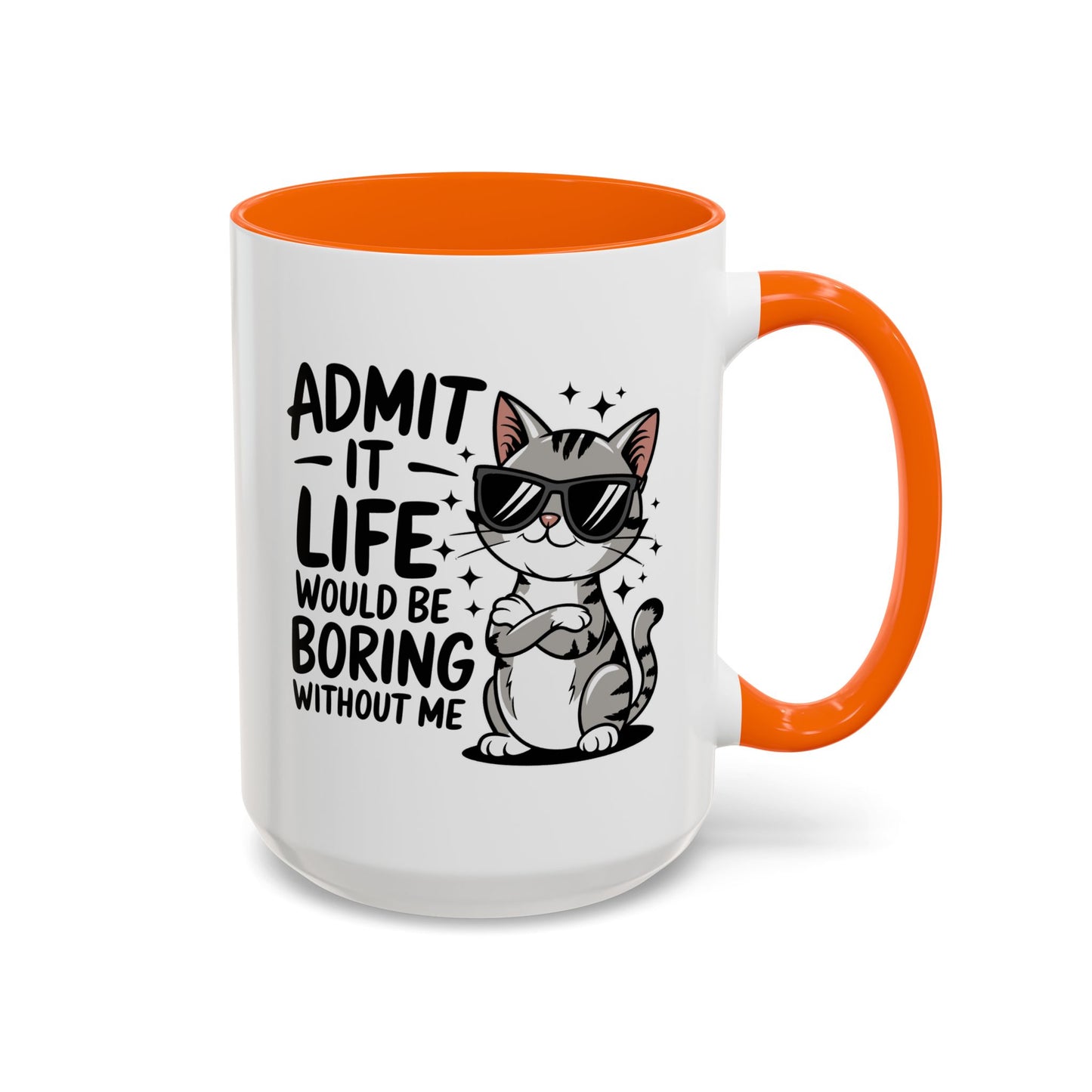 Animal Mug - Admit It Life Would Be Boring