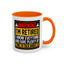 Office Mug - Warning I'm Retired