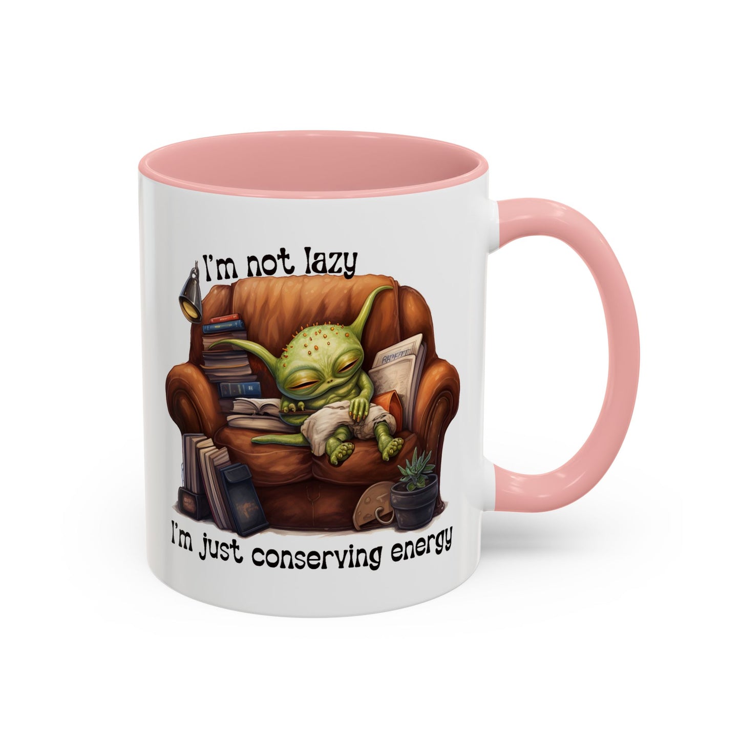 Humor mug - I'm Not Lazy I'm Just Conserving Energy Alien