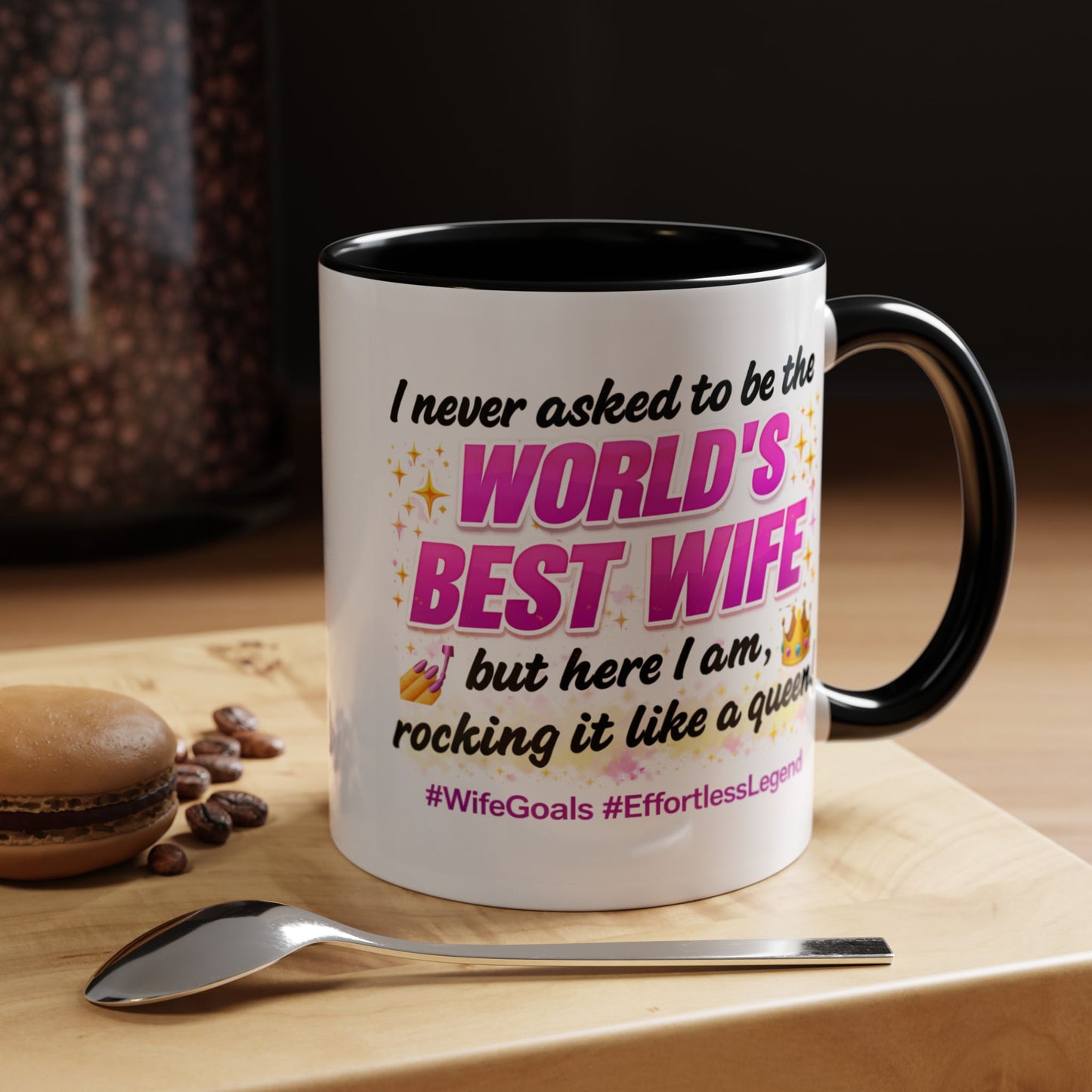 Anniversary Mug - I Never Asked To Be The World's Best Wife