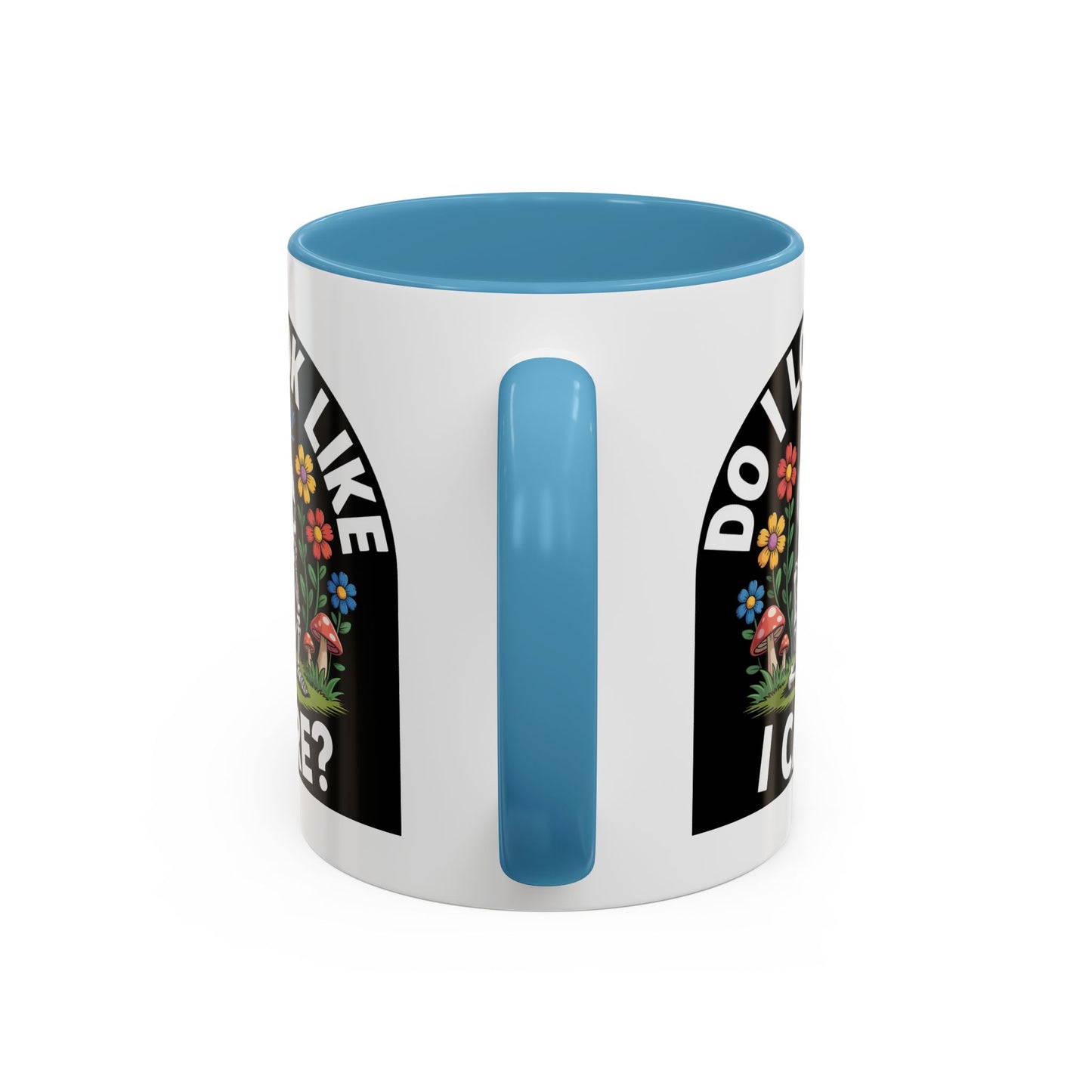 Humor Mug - Do I look Like I Care