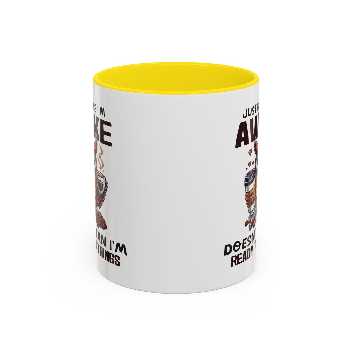 Humor Mug - Just Because I'm Awake