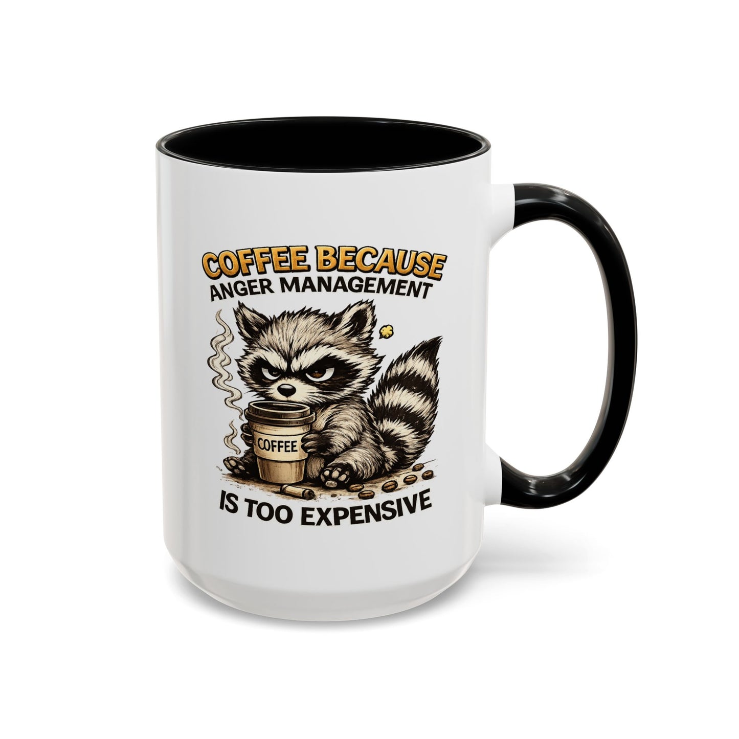 Humor Mug -  Coffee Because Anger