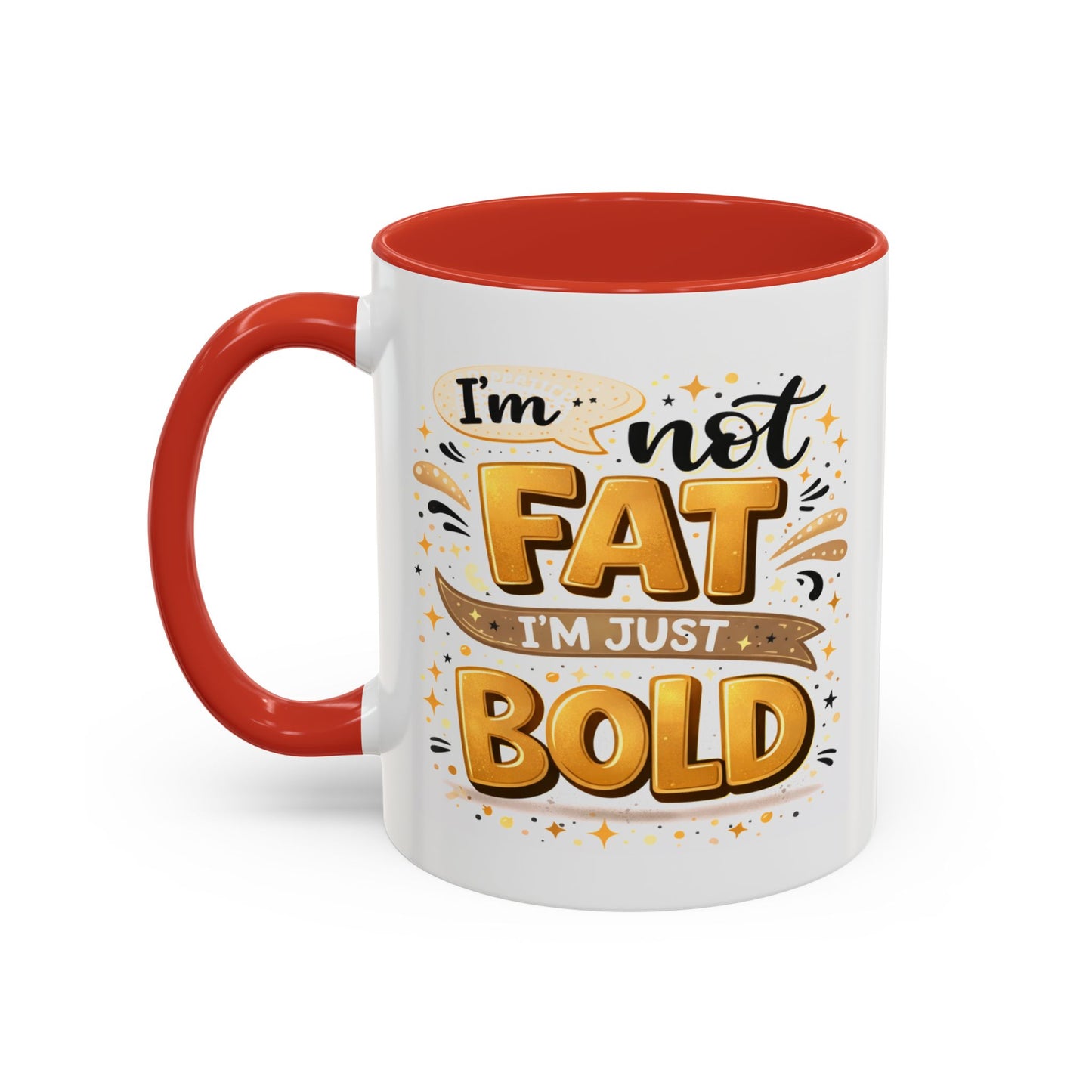 Humor Mug - I'm Not Fat