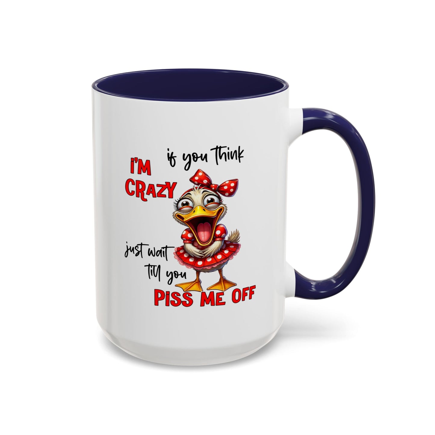 Humor Mug - If You Think I'm Crazy