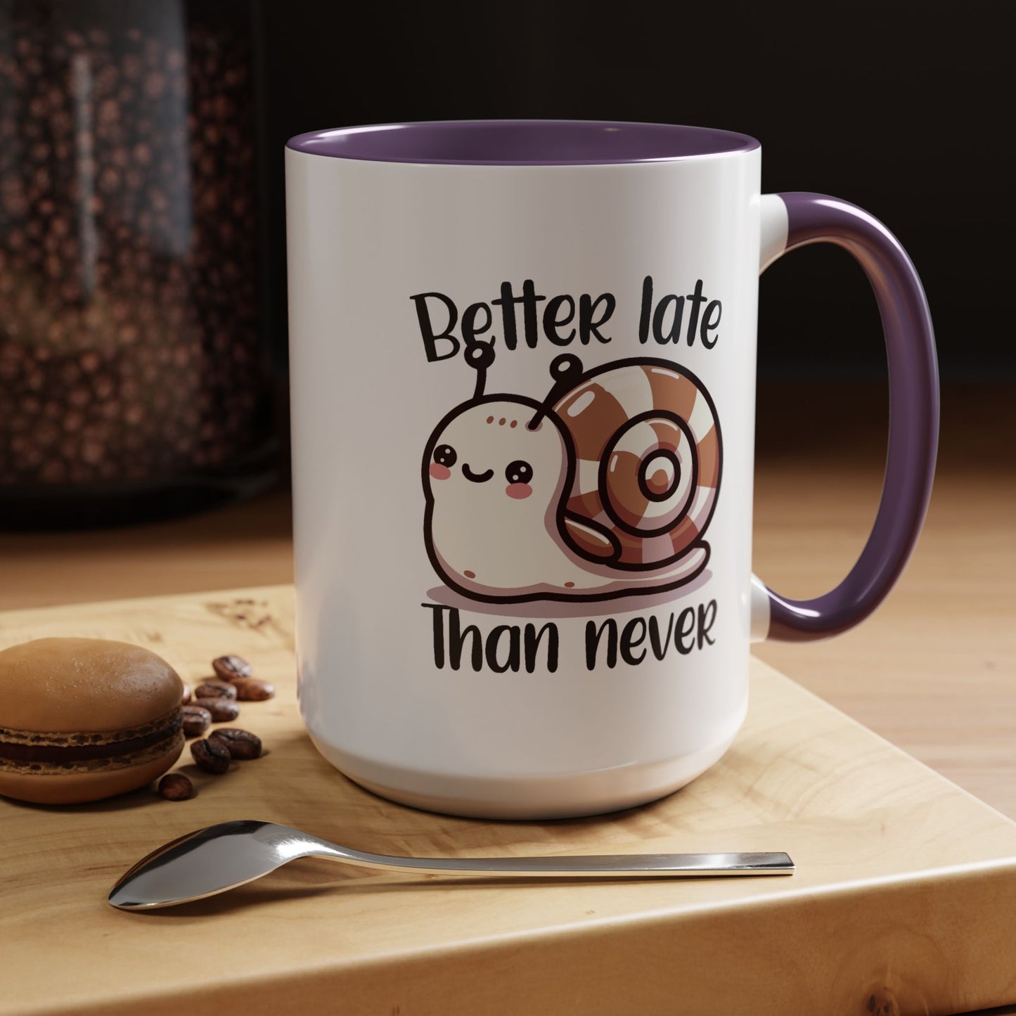 Humor Mug - Better Late Than Never