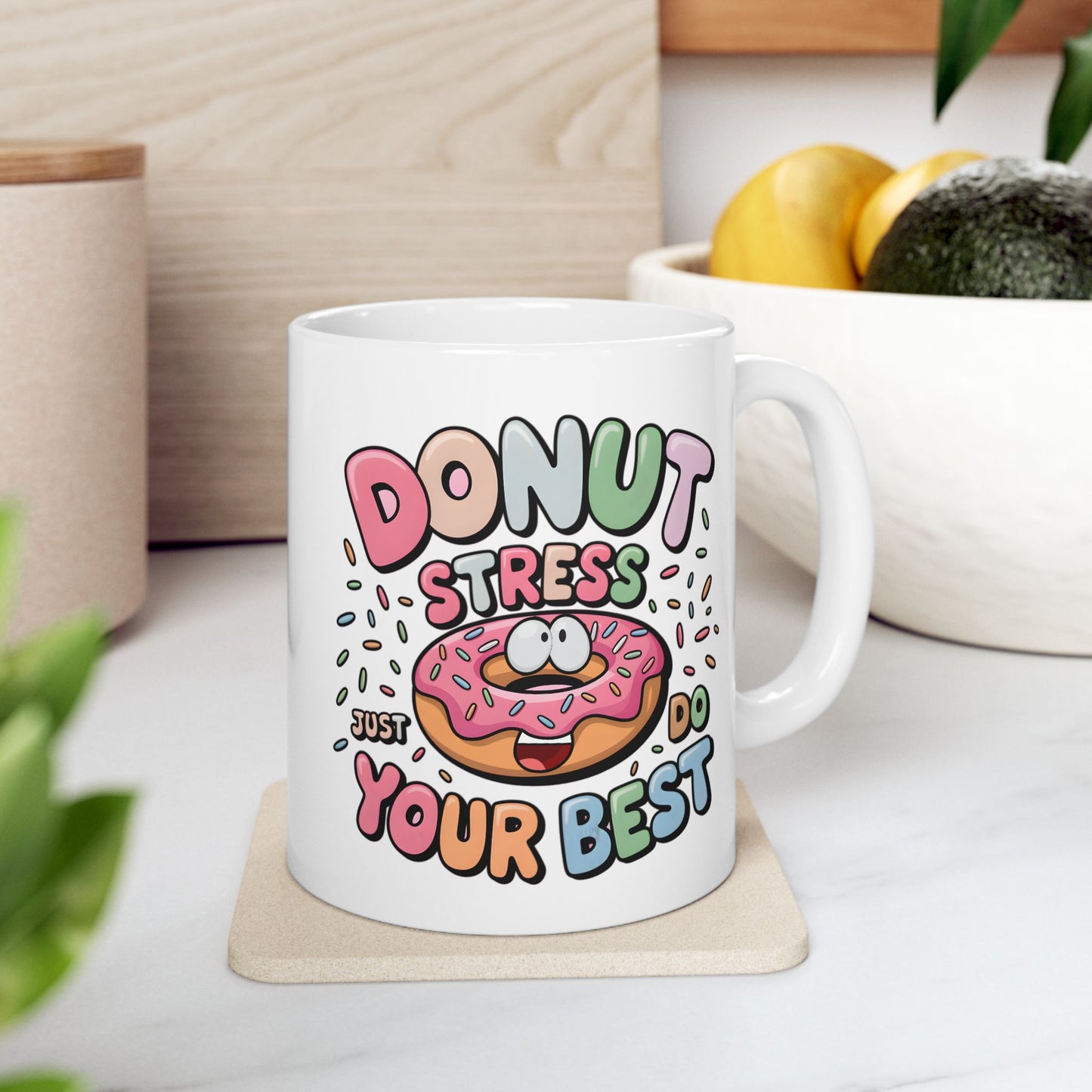 Motivation Mug - Donut Stress Just Do Your Best