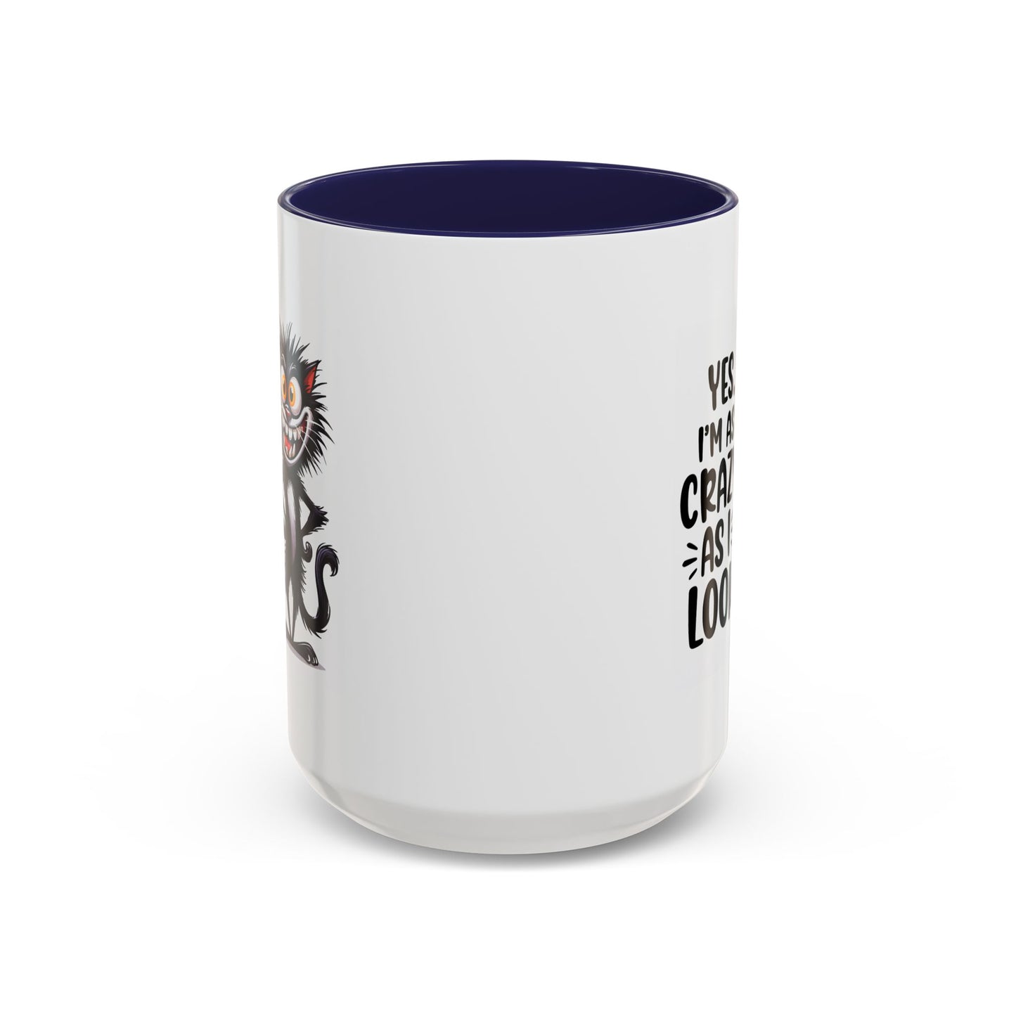 Humor Mug - Yes I am as Crazy