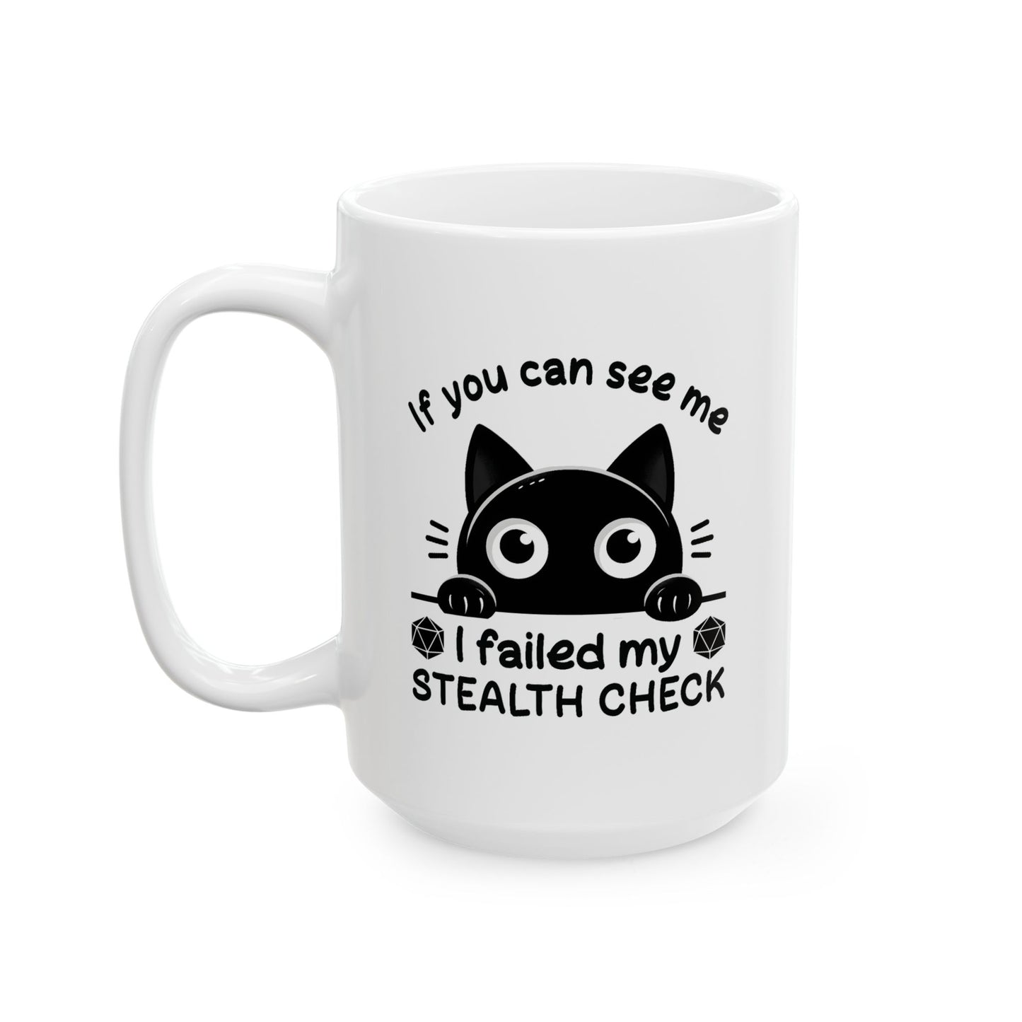 Humor Mug - If you Can See Me I Failed My Stealth Check