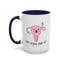 Adult Mug - Don't Fucking Ovary-Act