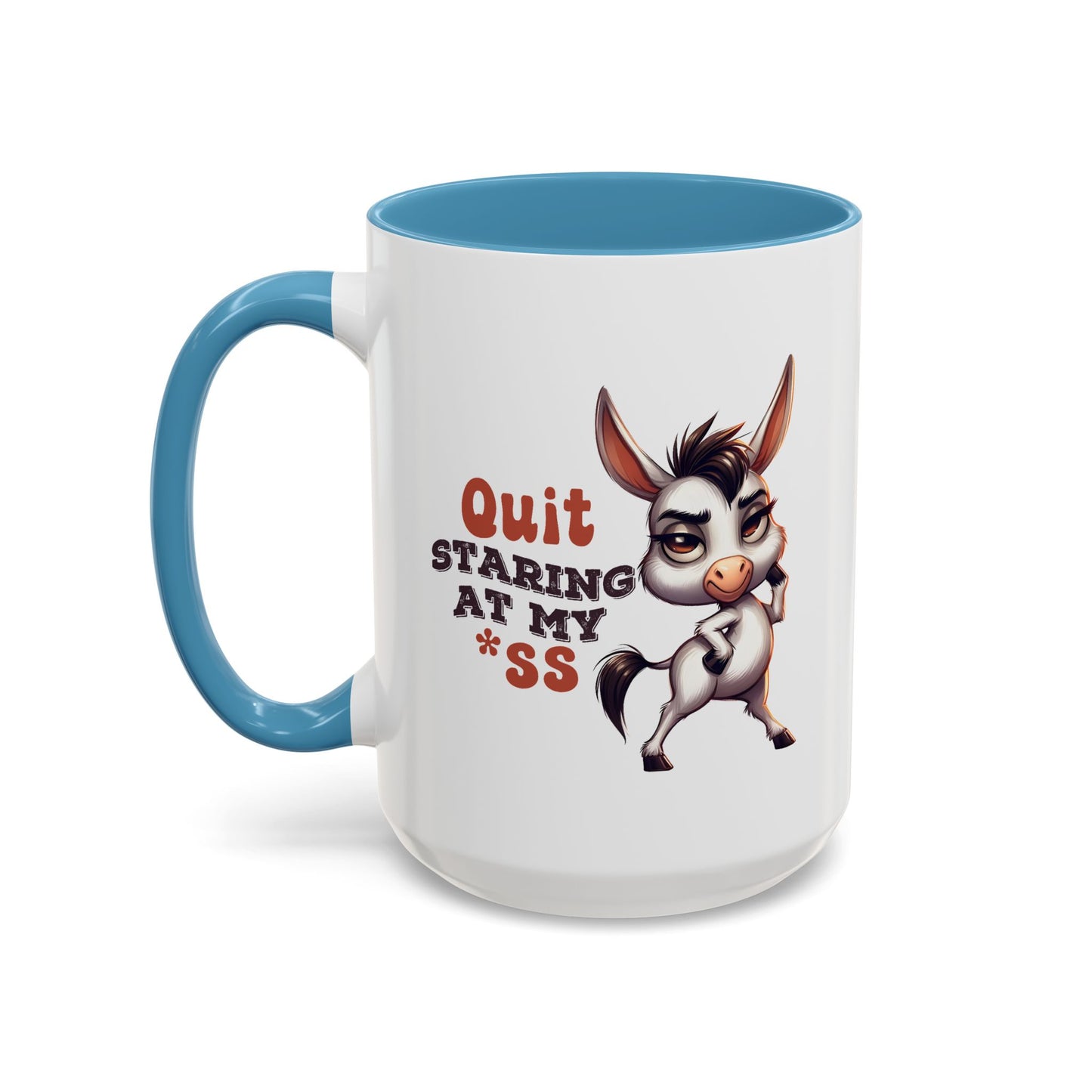 Humor Mug - Quit Staring At My Ass