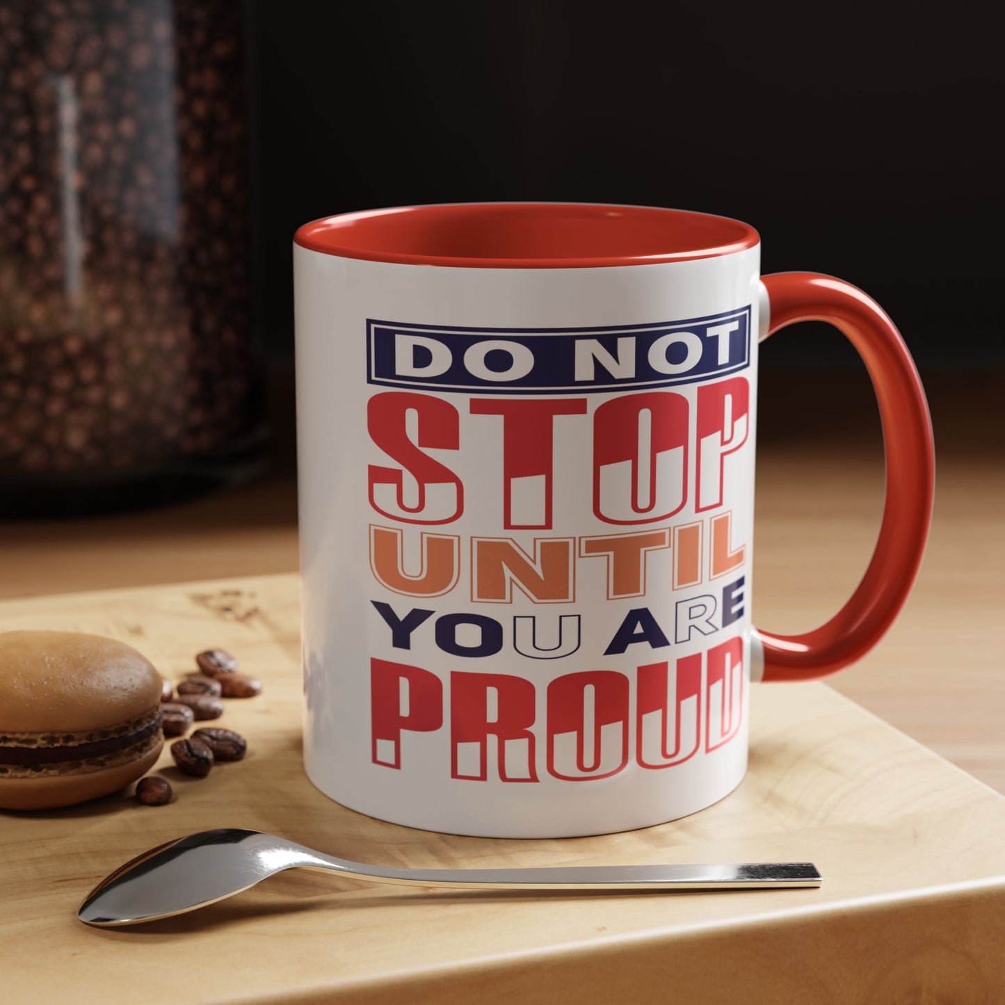 Motivation Mug - Do Not Stop Until You Are Proud