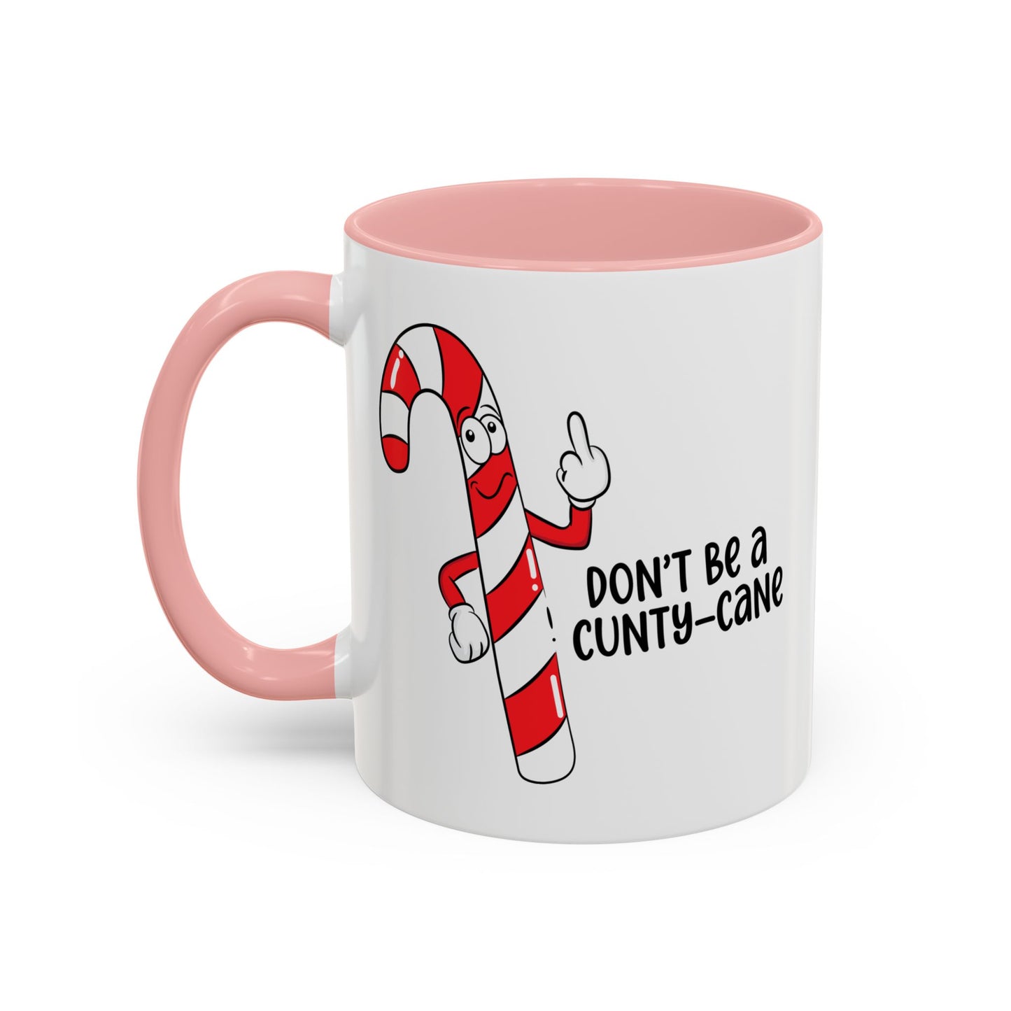 Adult Mug - Don't Be A Cunty-Cane