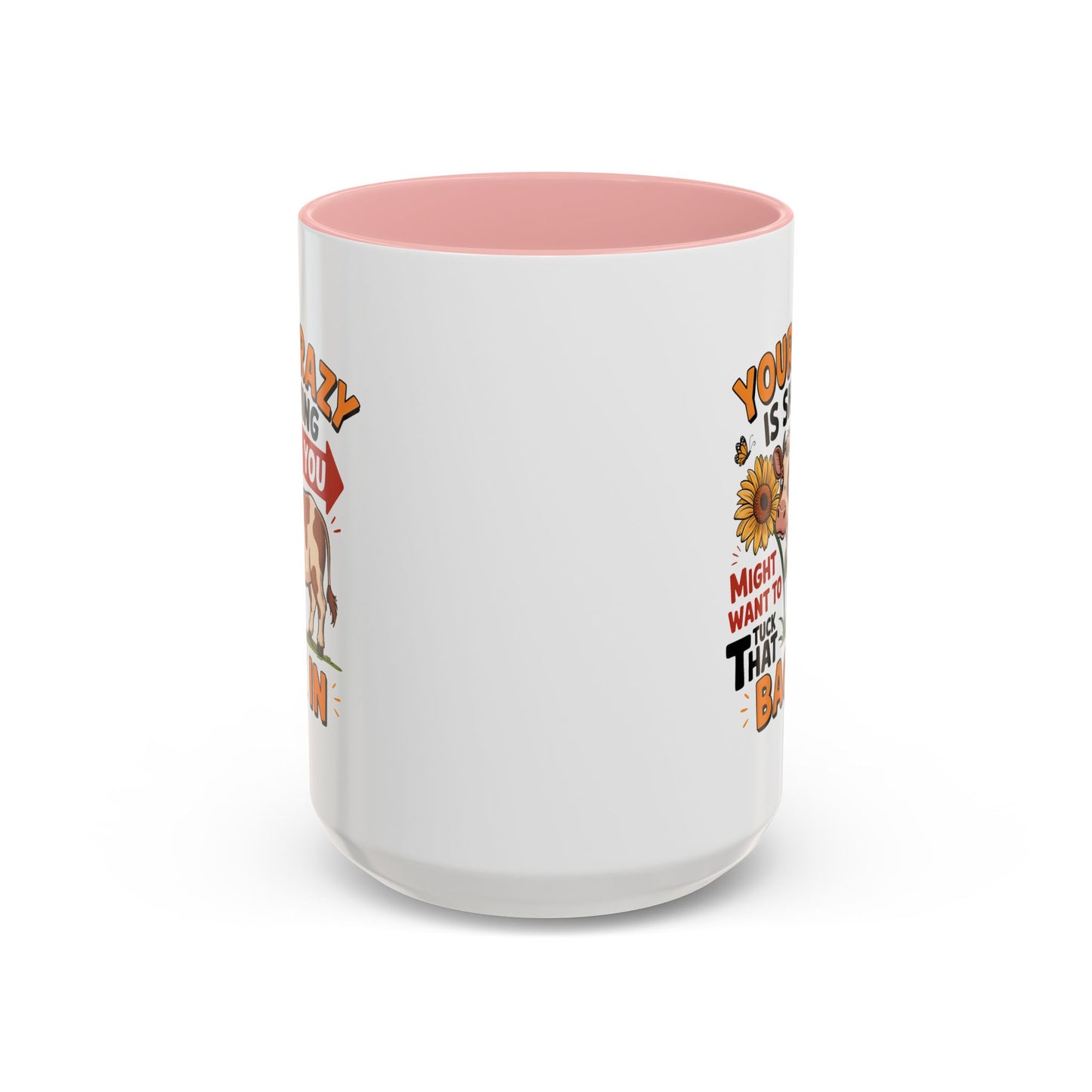 Humor Mug - You're Crazy is Showing