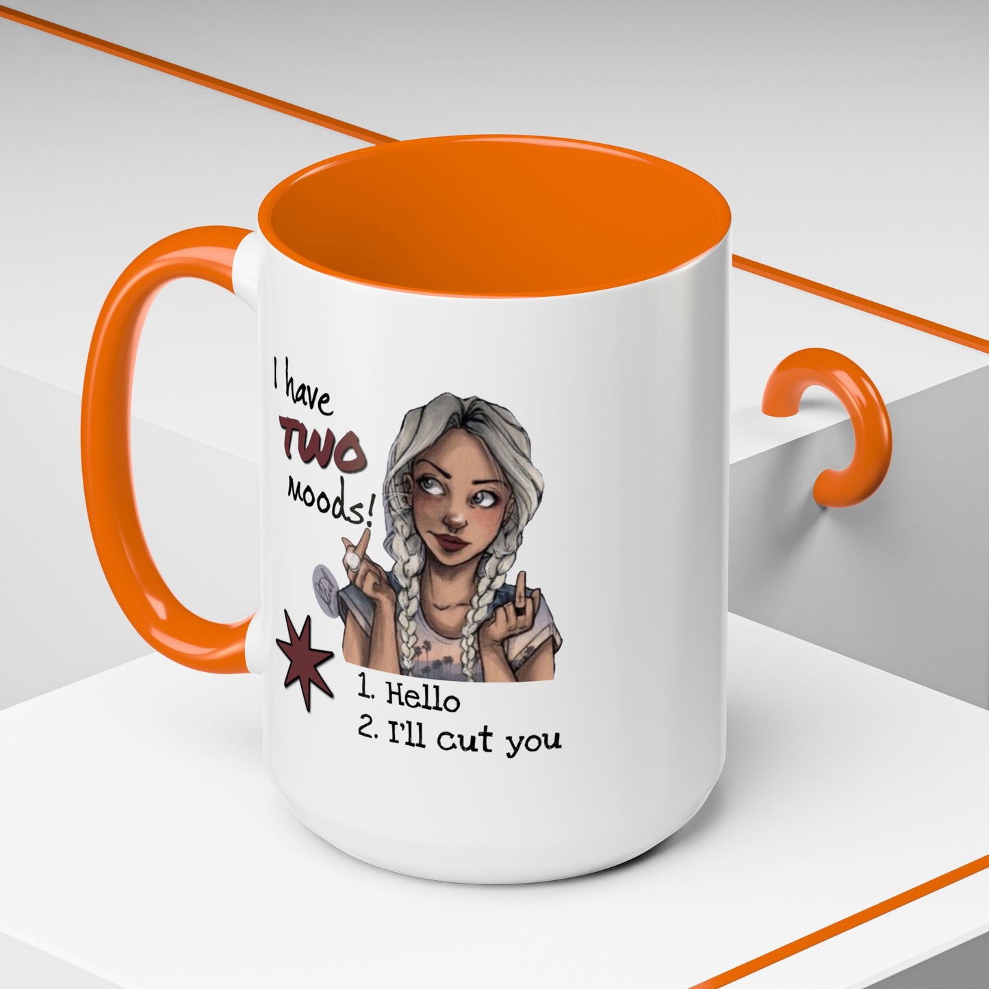Humor Mug - I Have Two Moods